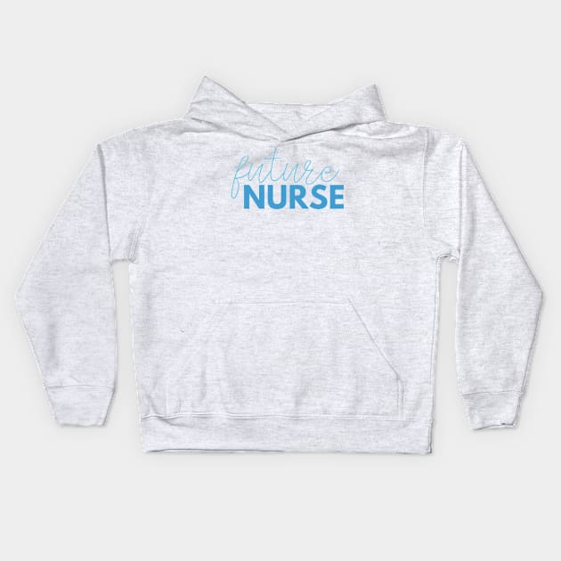 Blue Future Nurse with Thin Script Kids Hoodie by annmariestowe